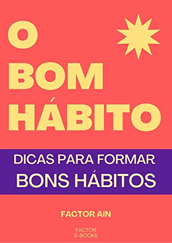 Capa do livro: O BOM HÁBITO: Dicas para formar bons hábitos - Ler Online pdf