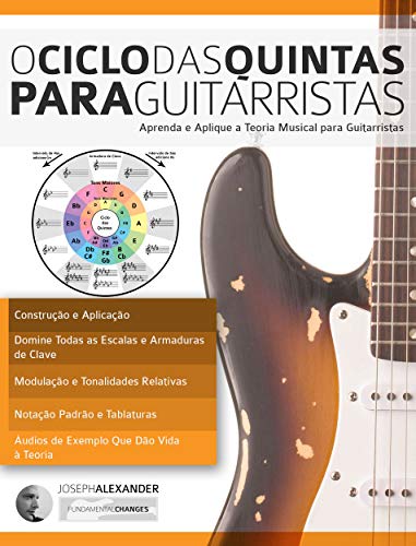 Livro PDF O Ciclo das Quintas Para Guitarristas: Aprenda e Aplique a Teoria Musical para Guitarristas (teoria da guitarra Livro 2)