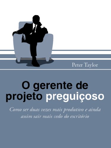Capa do livro: O gerente de projeto preguiçoso - Ler Online pdf