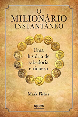 Livro PDF O milionário instantâneo: Uma história de sabedoria e riqueza