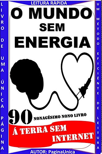 Capa do livro: O MUNDO SEM ENERGIA: À TERRA SEM INTERNET - Ler Online pdf