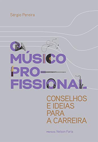 Capa do livro: O músico profissional: conselhos e ideias para a carreira - Ler Online pdf