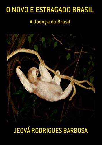Capa do livro: O Novo E Estragado Brasil - Ler Online pdf