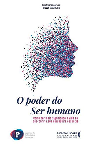 Capa do livro: O poder do ser humano: como dar mais significado a vida ao descobrir a sua verdadeira essência - Ler Online pdf