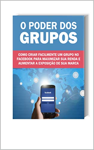 Livro PDF O PODER DOS GRUPOS DO FACEBOOK