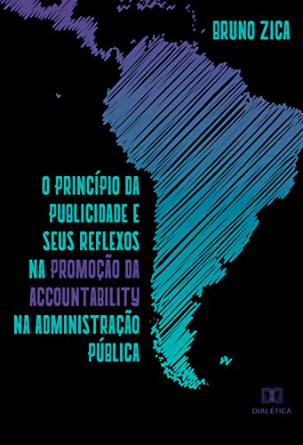 Capa do livro: O princípio da publicidade e seus reflexos na promoção da accountability na administração pública - Ler Online pdf