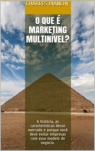 Capa do livro: O que é Marketing Multinível?: A história, as características desse mercado e porque você deve evitar empresas com esse modelo de negócio. - Ler Online pdf