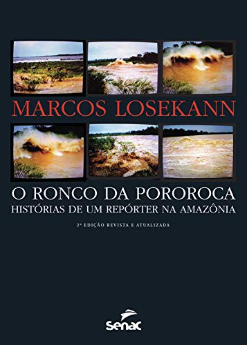 Capa do livro: O ronco da pororoca: histórias de um repórter na Amazônia - Ler Online pdf