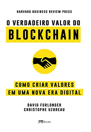 Capa do livro: O Verdadeiro Valor do Blockchain: Como criar valores em uma nova era digital - Ler Online pdf