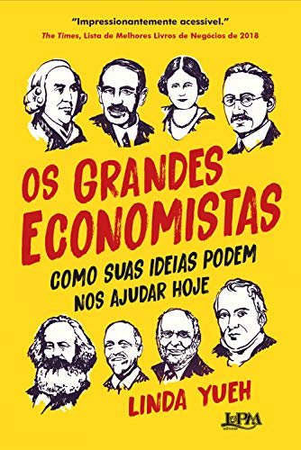 Capa do livro: Os grandes economistas: Como suas ideias podem nos ajudar hoje - Ler Online pdf