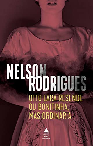 Capa do livro: Otto Lara Resende ou Bonitinha, mas ordinária - Ler Online pdf