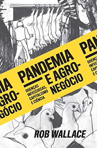 Capa do livro: Pandemia e agronegócio: Doenças infecciosas, capitalismo e ciência - Ler Online pdf