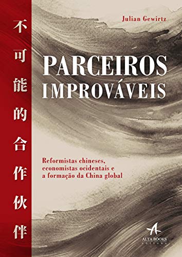 Capa do livro: Parceiros Improváveis: Reformistas chineses, economistas ocidentais e a formação da China global - Ler Online pdf