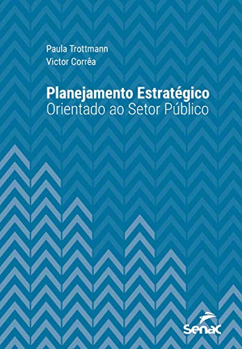 Capa do livro: Planejamento estratégico orientado ao setor público (Série Universitária) - Ler Online pdf
