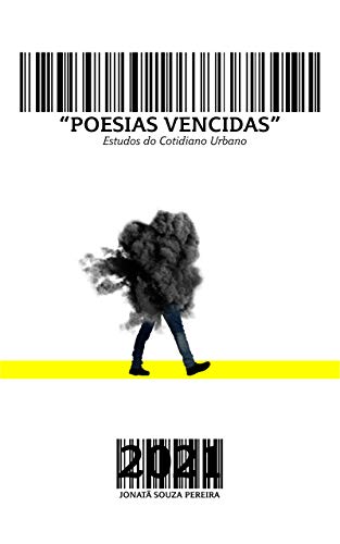Livro PDF: Poesias vencidas : estudos do cotidiano urbano