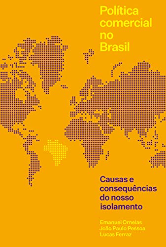 Capa do livro: Política Comercial No Brasil: Causas E Consequências Do Nosso Isolamento - Ler Online pdf