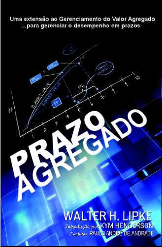 Livro PDF Prazo Agregado: Extensão ao Gerenciamento de Valor Agregado para gerenciar o desempenho em prazo