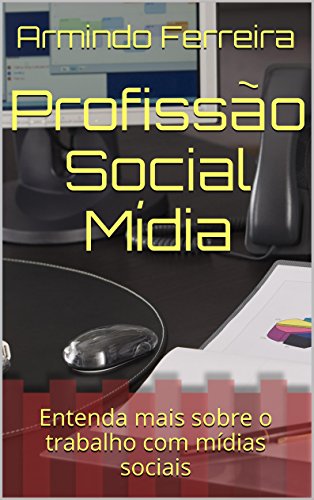 Livro PDF Profissão Social Mídia: Entenda mais sobre o trabalho com mídias sociais