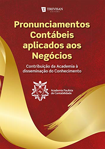 Livro PDF Pronunciamentos Contábeis aplicados aos Negócios: Contribuição da Academia à disseminação do Conhecimento