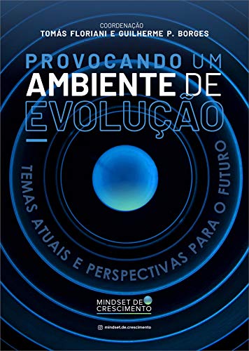 Capa do livro: Provocando um ambiente de evolução: Temas atuais e perspectivas para o futuro (Mindset de Crescimento Livro 1) - Ler Online pdf