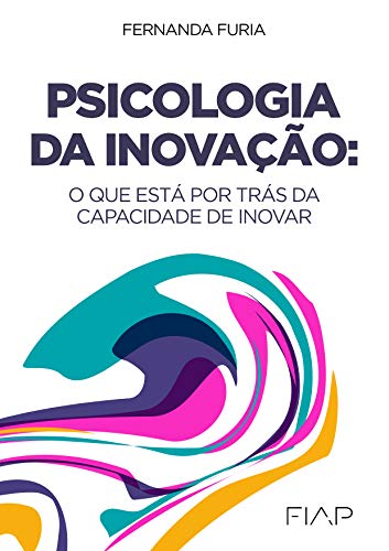 Capa do livro: Psicologia da Inovação: o que está por trás da capacidade de inovar - Ler Online pdf