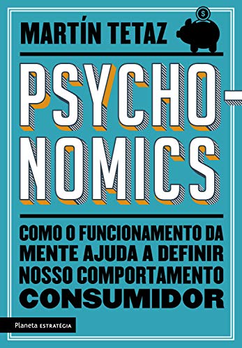 Livro PDF PSYCHONOMICS: Como o funcionamento da mente ajuda a definir nosso comportamento consumidor
