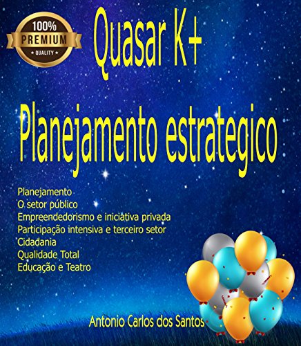 Livro PDF Quasar K+ Planejamento estratégico: Administração, planejamento, arte e cultura