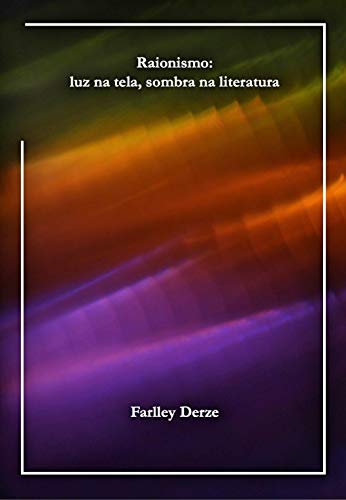Capa do livro: Raionismo: luz na tela, sombra na literatura - Ler Online pdf