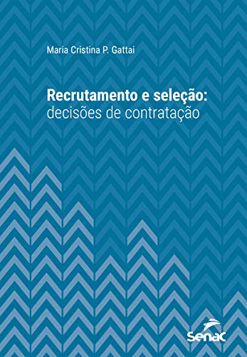 Capa do livro: Recrutamento e seleção: decisões de contratação (Série Universitária) - Ler Online pdf