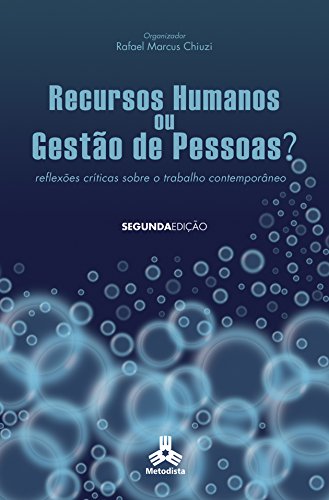 Capa do livro: Recursos Humanos ou Gestão de Pessoas?: Reflexões críticas sobre o trabalho contemporâneo - Ler Online pdf