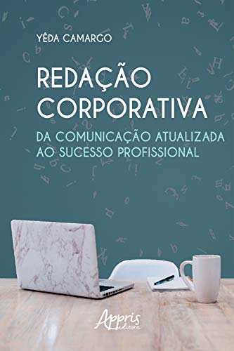 Capa do livro: Redação Corporativa: Da Comunicação Atualizada ao Sucesso Profissional - Ler Online pdf