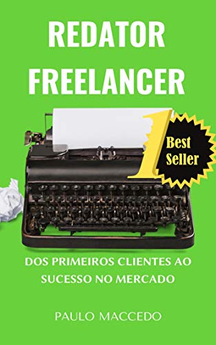 Livro PDF Redator Freelancer: Dos primeiros clientes ao sucesso no mercado