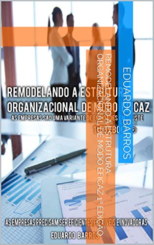 Livro PDF: Remodelando a estrutura organizacional de modo eficaz 1ª Edição