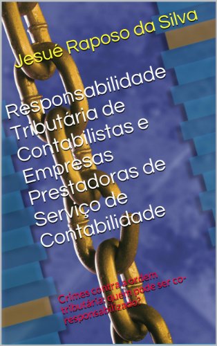 Capa do livro: Responsabilidade Tributária de Contabilistas e Empresas Prestadoras de Serviço de Contabilidade - Ler Online pdf