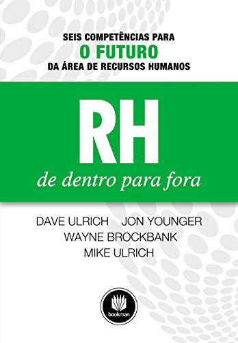 Livro PDF: RH de Dentro para Fora: Seis Competências para o Futuro da Área de Recursos Humanos