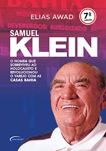 Capa do livro: Samuel Klein: O homem que sobreviveu ao Holocausto e revolucionou o varejo com as Casas Bahia - Ler Online pdf