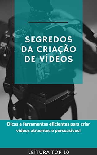 Livro PDF: Segredos Da Criação De Vídeos: E-book Segredos Da Criação De Vídeos