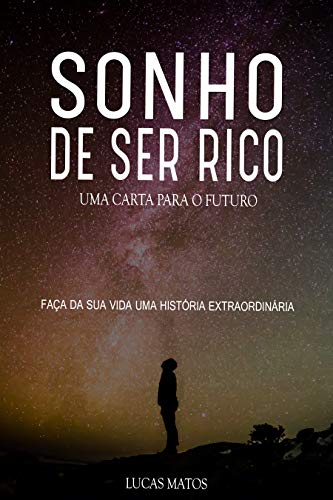 Capa do livro: SONHO DE SER RICO: UMA CARTA PARA O FUTURO - Ler Online pdf
