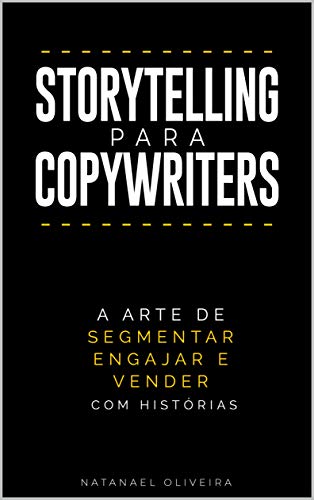Livro PDF Storytelling para Copywriters: A Arte de Segmentar, Engajar e Vender Com Histórias