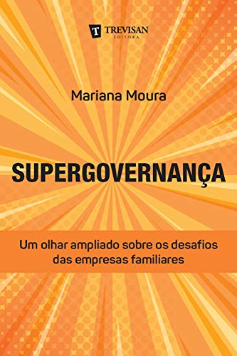 Capa do livro: Supergovernança: Um olhar ampliado sobre os desafios das empresas familiares - Ler Online pdf