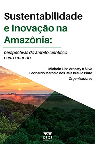 Capa do livro: Sustentabilidade e inovação na Amazônia: Perspectivas do âmbito científico para o mundo - Ler Online pdf