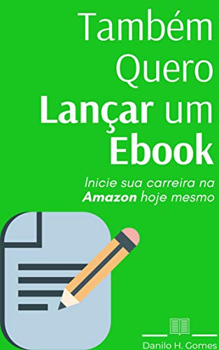 Capa do livro: Também Quero Lançar um Ebook: Inicie sua carreira na Amazon hoje mesmo - Ler Online pdf