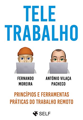 Capa do livro: Teletrabalho: Princípios e Ferramentas Práticas do Trabalho Remoto - Ler Online pdf