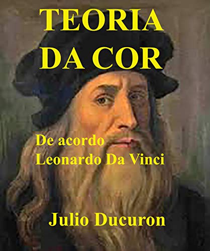 Livro PDF TEORIA DA COR: De acordo Leonardo da Vinci