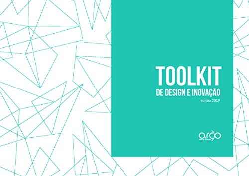 Capa do livro: Toolkit de Design e Inovação: O kit de ferramentas essenciais para designers e inovadores (2019 Livro 1) - Ler Online pdf