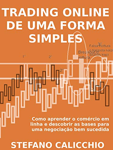 Livro PDF TRADING ONLINE DE UMA FORMA SIMPLES. Como aprender o comércio em linha e descobrir as bases para uma negociação bem sucedida.