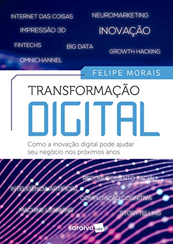 Capa do livro: Transformação digital: como a inovação digital pode ajudar no seu negócio para os próximos anos - Ler Online pdf