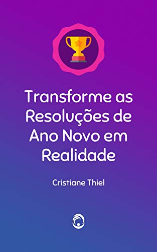 Capa do livro: Transforme as Resoluções de Ano Novo em Realidade - Ler Online pdf