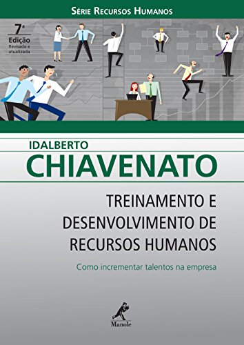 Livro PDF Treinamento e Desenvolvimento de Recursos Humanos: Como Incrementar Talentos na Empresa (Série Recursos Humanos)