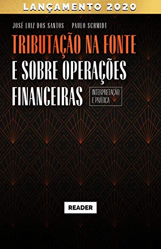 Livro PDF: Tributação na Fonte e sobre Operações Financeiras – INTERPRETAÇÃO E PRÁTICA